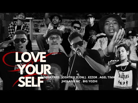 LOVE YOUR SELF - NIBA FRED | JOSHTRIX | EZZOR | AGEL TIMA | JHOLAND MC | BIG YOZHI (SCRATCH)