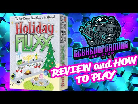 Holiday Fluxx “Review” with Geekedupgaming