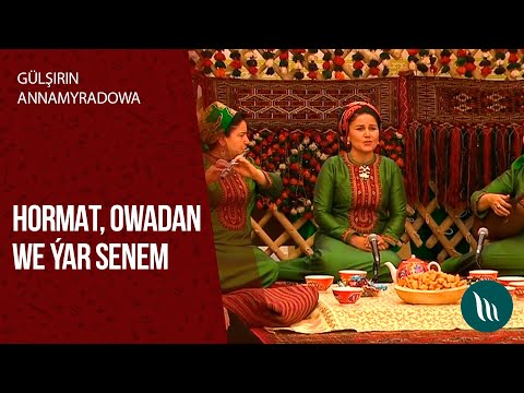Gulsirin Annamyradowa - Hormat, Owadan, Yar Senem | 2020