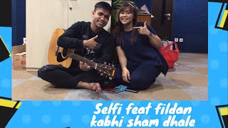 Download lagu Kabhi Sham Dhale cover by Selfi feat Fildan mp3