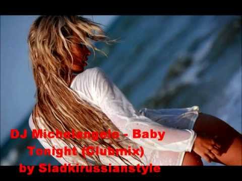 DJ Michelangelo - Baby Tonight (Clubmix)