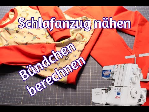 Schlafanzug nähen mit Overlock Elna 664 pro ohne Stecknadeln, Bündchenlänge berechnen