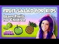 Fruit Salad For Kids Learn Fruits For Children On Tea Time With Tayla