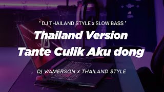 Download lagu DJ TANTE CULIK AKU DONG THAILAND STYLE x SLOW BASS x JEDAG JEDUG tik tok REMIX ' DJ WAMERSON mp3