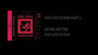 Daniel Menche - Furnace Fucker [Full Cassette Rip]