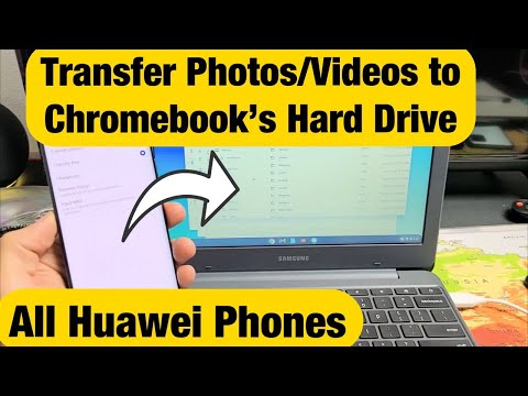 All Huawei Phones: How to Transfer Videos & Photos to Chromebook's Hard Drive