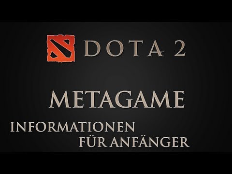 DotA 2 - Informationen zum Metagame für Anfänger
