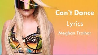 Can't Dance - Meghan Trainor Lyrics