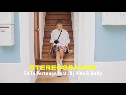 Stereossauro "Eu Te Pertenço feat. Dj Ride & Holly"
