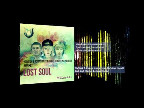 NoMosk & Roman Messer feat. Christina Novelli - Lost Soul (Hazem Beltagui Remix)