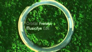 Orbital - Frenetic (Musicifye Edit)
