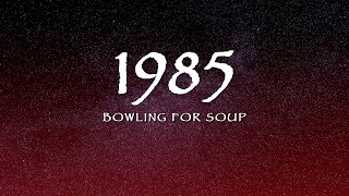 Bowling For Soup - 1985 (Lyrics)