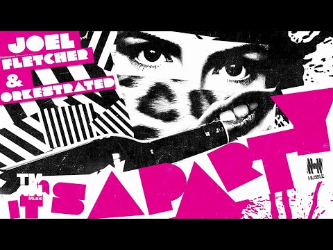 Joel Fletcher & Orkestrated - It's A Party (Teaser)