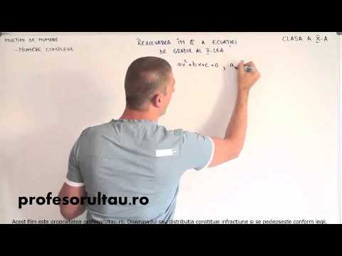 18   Multimi de numere   numere complexe   ecuatia de gr  2   partea 1 - profesorultau.ro