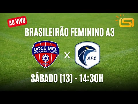 Doce Mel/Jequié x Acauã/AL - Campeonato Brasileiro Série A3