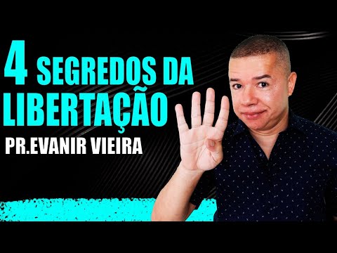 Como receber a libertação rapidamente? Pastor Evanir Vieira