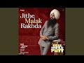 Jithe Malak Rakhda