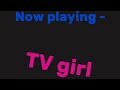 TV Girl Playlist🩷 1 HOUR
