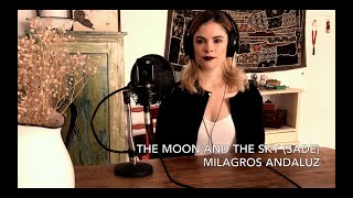 The Moon and The Sky - Sade cover (by Milagros Andaluz)