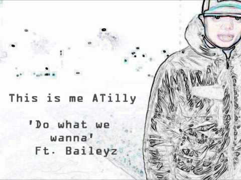 Do what we wanna Ft. Baileyz