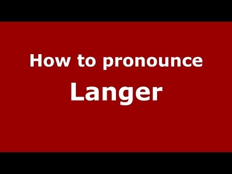 How to pronounce Langer (Italian/Italy) - PronounceNames.com