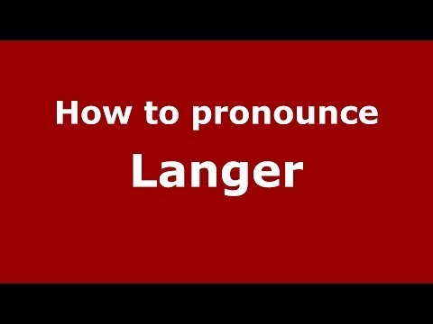 How to pronounce Langer