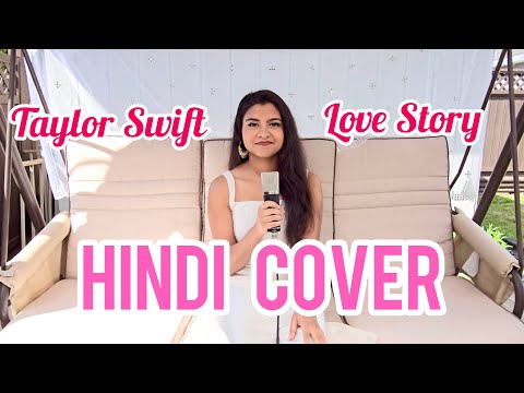 Taylor Swift - Love Story | Hindi Cover by Karishma
