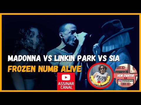 Madonna VS Linkin Park VS Sia - Frozen Numb Alive