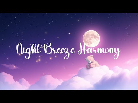 NIGHT BREEZE HARMONY - Soothing Sleep Ambience 🌙✨