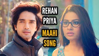 Maahi Song  Rehan-Priya Song  Kuch Toh Hai