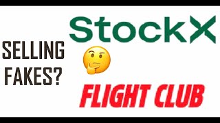 Flight Club & Stock X selling fakes???