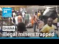Dozens of illegal miners trapped underground in Ghana • FRANCE 24 English