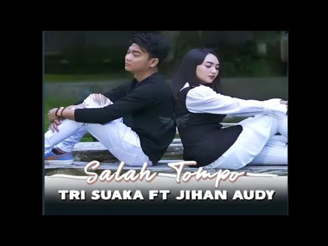 Salah Tompo Tri Suaka Ft Jihan audi (Official musik video)