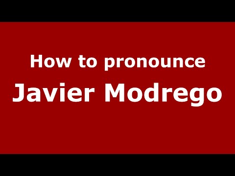 How to pronounce Javier Modrego (Spain/Spanish) - PronounceNames.com