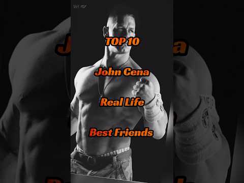 Top 10 John Cena Real Life Best Friends #shorts