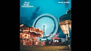 Paris Youth Foundation - Look What You Started