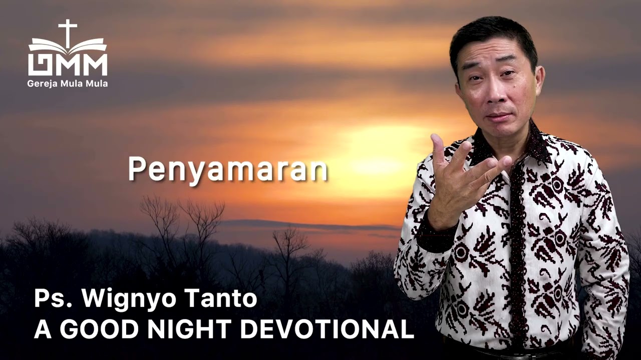 a Good Night Devotional | Penyamaran | Ps. Wignyo Tanto