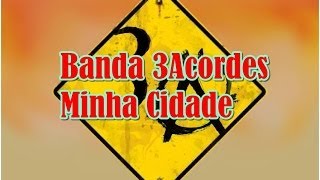 preview picture of video 'Banda 3Acordes - Minha Cidade'
