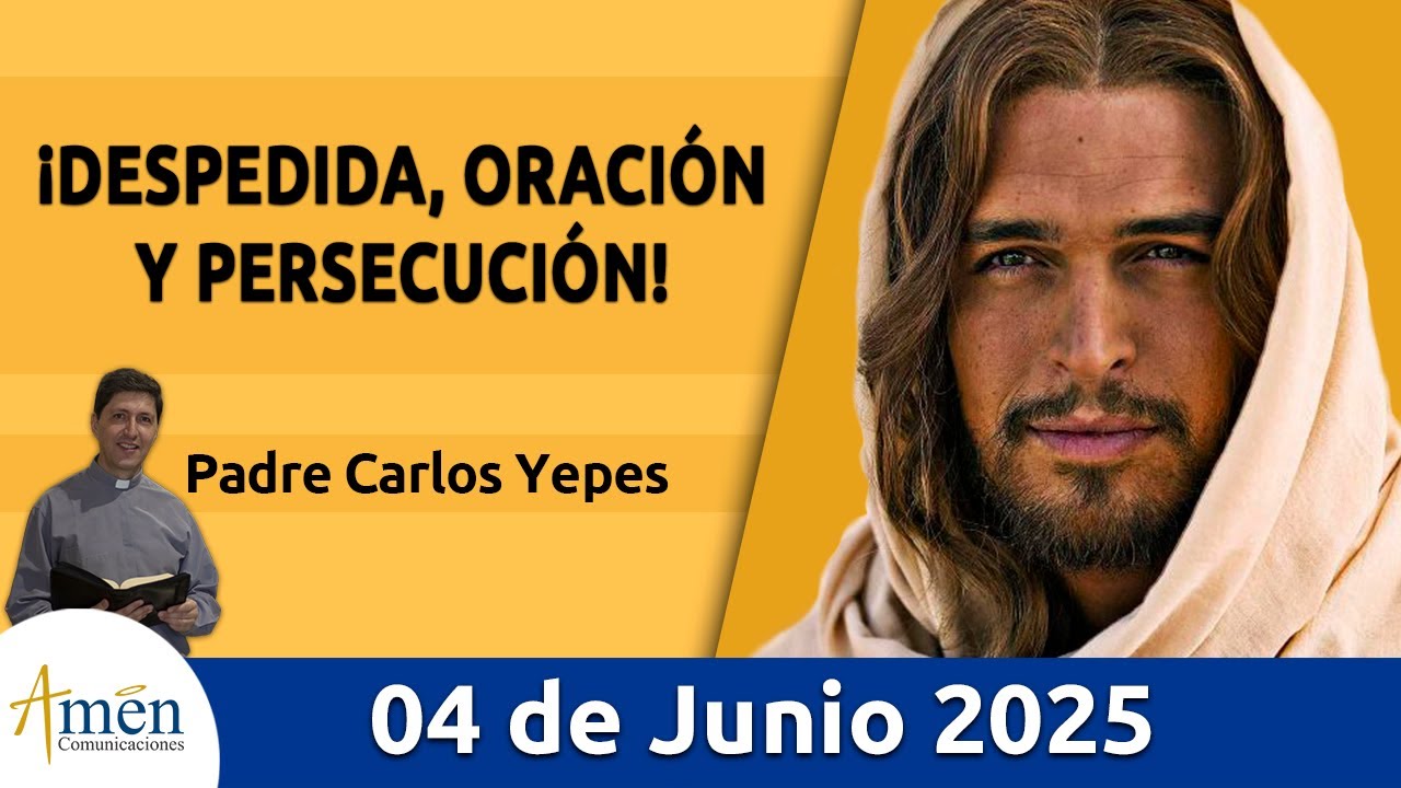 Evangelio De Hoy Miércoles 4 Junio 2025 #PadreCarlosYepes l San Juan 17, 11b-19 l Misa