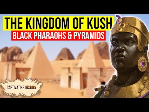 The Kingdom of Kush Explained in 10 Minutes