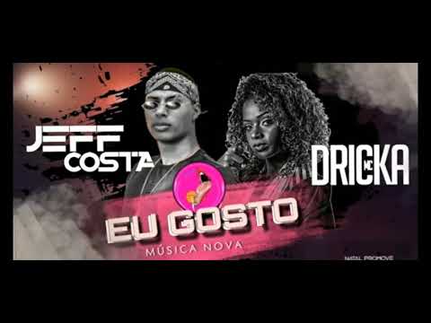 JEFF COSTA FEAT. MC DRICKA - EU GOSTO