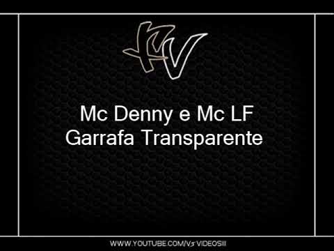 Mc Denny e Mc LF - Garrafa Transparente [DJ KR3]