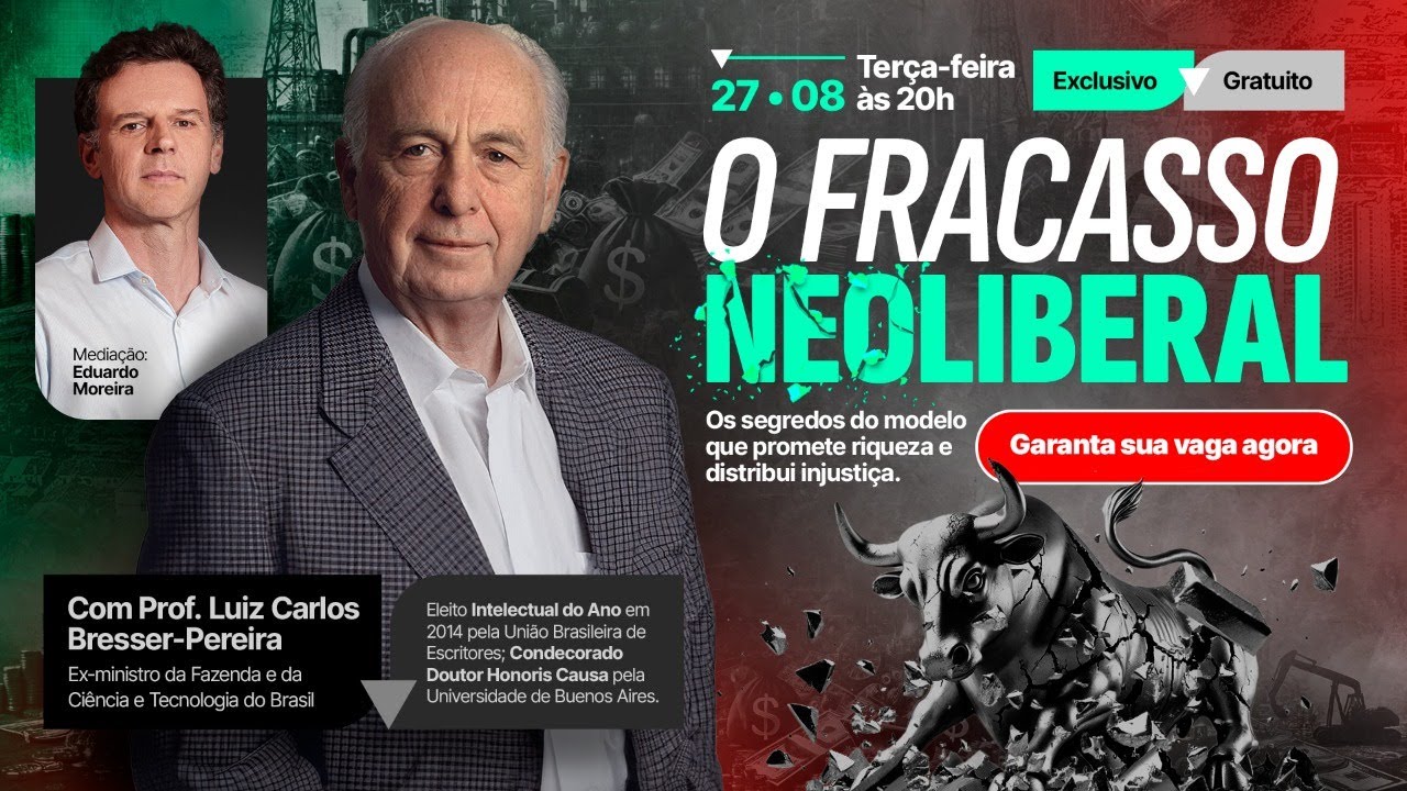 O FRACASSO NEOLIBERAL - OS SEGREDOS DO MODELO QUE PROMETE RIQUEZA E DISTRIBUI INJUSTIÇA - 27/08