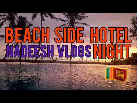 Beach side hotel night ❤ | #nadeeshvlogs | #wonderofasia #srilanka #beautiful #viralvideo
