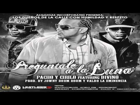 07. Pacho & Cirilo Ft Divino - Pregúntale A La Luna ★Reggaetoon2013★