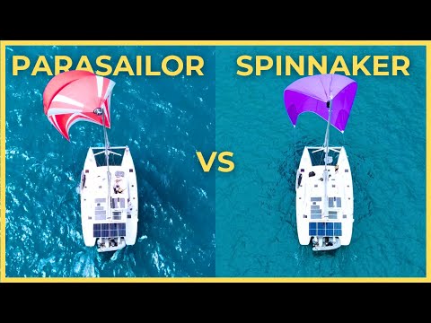 Parasailor vs. Spinnaker - which is the BEST for Sailing the WORLD?