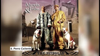 8. Perro Caliente | Alexis &amp; Fido - The Pitbulls