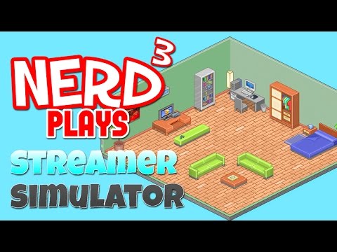 Nerd³ Plays... Streamer Simulator - The Worst Game of 2016