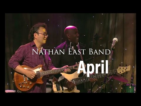 April - Nathan East Band with Jack Lee, Michael Thompson, James East, Mimi Sumitomo, Philip Woo