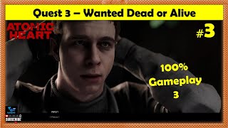 Atomic Heart - Wanted Dead or Alive - Not So fast Major - Gameplay Walkthrough Part 3